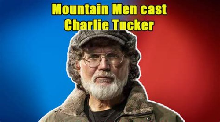 Here Is What Happened to Charlie Tucker on Mountain Men