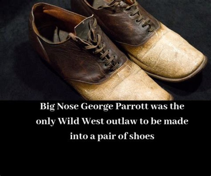 Outlaw Who Was Turned into a Pair of Shoes: “Big Nose” George Parrott
