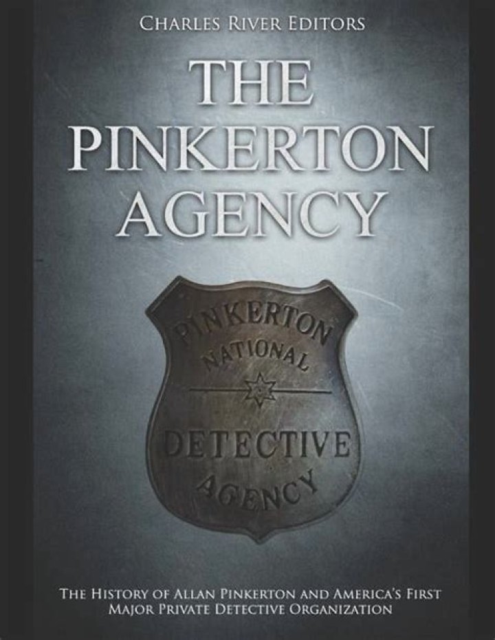 The History of the Pinkerton Detective Agency: America’s Premier Private Detectives